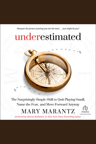 Underestimated - The Surprisingly Simple Shift to Quit Playing Small Name the Fear and Move Forward Anyway - cover