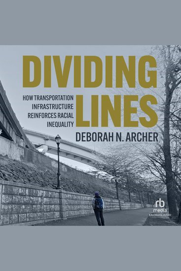 Dividing Lines - How Transportation Infrastructure Reinforces Racial Inequality - cover