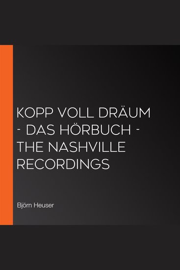 Kopp voll Dräum - Das Hörbuch - The Nashville Recordings - cover