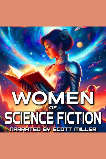Women of Science Fiction - 18 Classic Stories by the Pioneering Women Who Shaped the Future of Science Fiction - cover