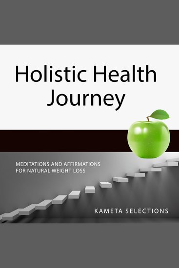Holistic Health Journey: Meditations and Affirmations for Natural Weight Loss - cover