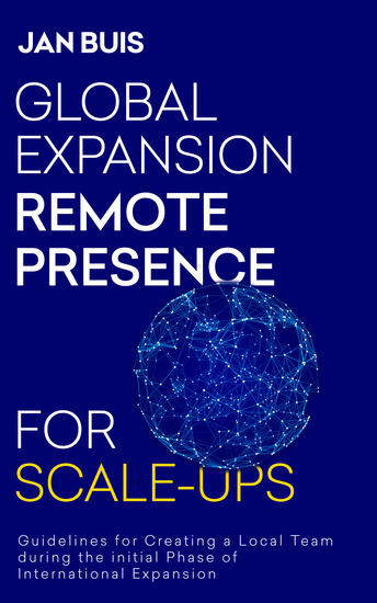 Global Expansion Remote Presence for Scale-Ups - Guidelines for Creating a Local Team during the initial Phase of International Expansion - cover