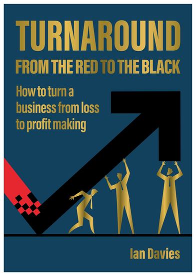 Turnaround: From The Red To The Black - How To Turn A Business from A Loss To Profit Making - cover