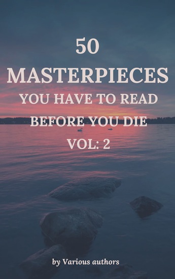 50 Masterpieces you have to read before you die vol: 2 - Journey Deeper into Timeless Literary Excellence - cover