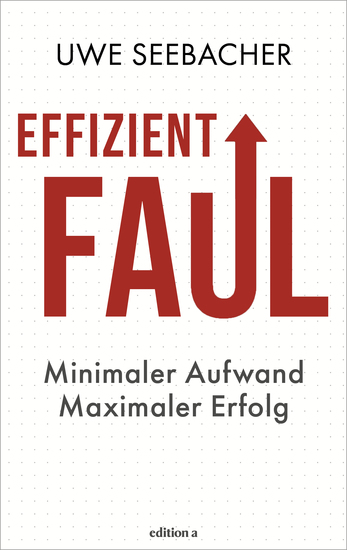 Effizient faul - Minimaler Aufwand Maximaler Erfolg - cover