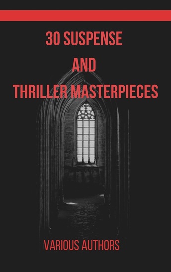 30 Suspense and Thriller Masterpieces - Unputdownable Stories That Will Keep You on the Edge - cover
