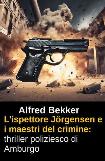 L'ispettore Jörgensen e i maestri del crimine: thriller poliziesco di Amburgo - cover