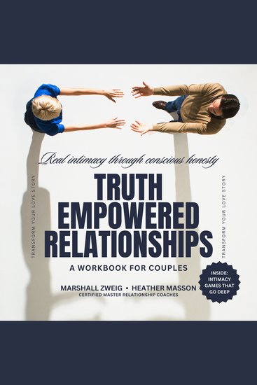 Truth Empowered Relationships - Real Intimacy Through Conscious Honesty - cover