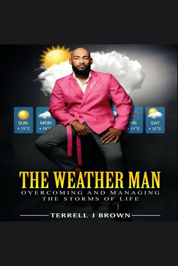 The Weather Man - :Overcoming and Managing The Storms Of Life - cover