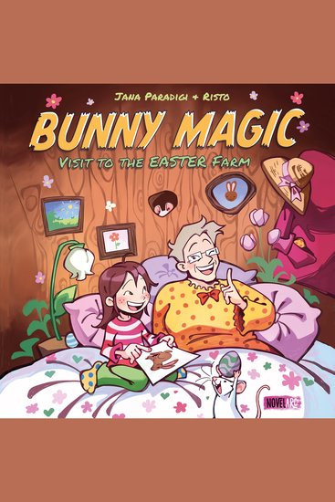 Bunny Magic - A Visit to the Easter Farm - A Fantastic Easter Adventure Picture Book with a Cute and Cozy Bedtime Story for Children Ages 4-8 Years - cover