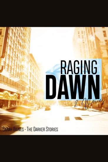 Raging Dawn - The Darker Stories (2 Stimmen) - cover