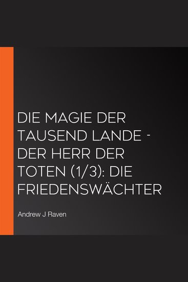 Die Magie der Tausend Lande - Der Herr der Toten (1 3): Die Friedenswächter - cover