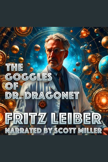 The Goggles of Dr Dragonet - See What Others Cannot—But Beware What Sees You - cover