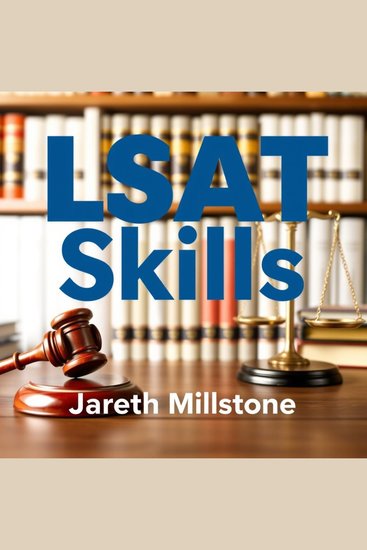 LSAT Skills - "Elevate your LSAT Skills! Dive into immersive audio lessons for peak test performance and confidence!" - cover