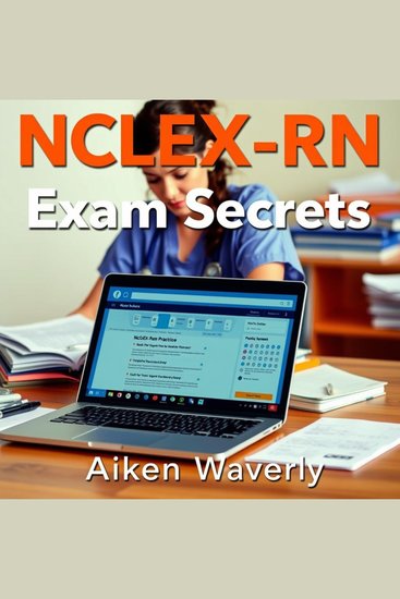 NCLEX-RN Exam Secrets - "Elevate your NCLEX-RN Exam prep with dynamic audio lessons crafted for peak performance!" - cover