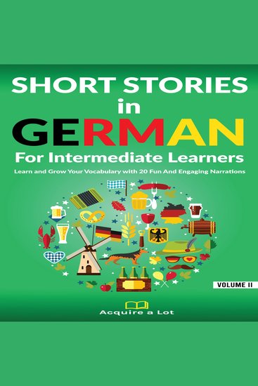Short Stories in German For Intermediate Learners - Learn and Grow Your Vocabulary with 20 Fun And Engaging Narrations - cover