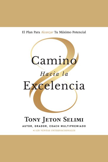 Camino Hacia La Excelencia - El Plan Para Alcanzar Tu Máximo Potencial - cover