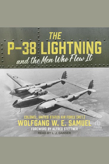 The P-38 Lightning and the Men Who Flew It - cover
