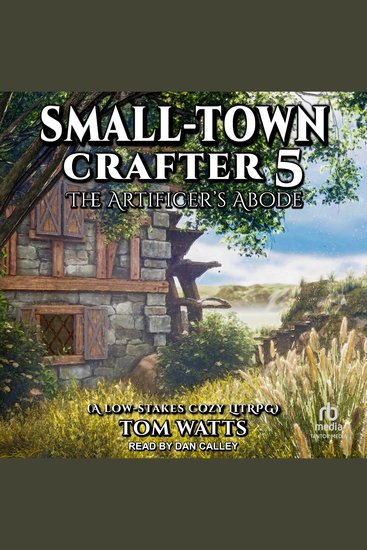 Small-Town Crafter 5 - The Artificer’s Abode - cover