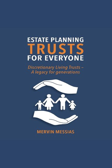 Estate Planning Trusts for Everyone - Discretionary Living Trust- A legacy for generations - cover