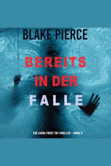 Bereits in der Falle (Ein Laura Frost FBI-Thriller – Band 3) - Erzählerstimme digital synthetisiert - cover