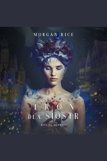 Tron dla sióstr (Tron dla sióstr —Książka Pierwsza) - Cyfrowa narracja przy użyciu syntezowanego głosu - cover