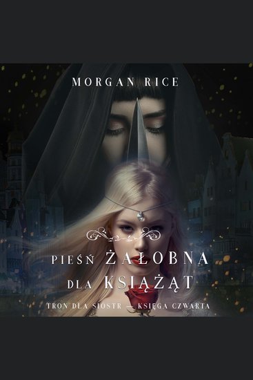Pieśń żałobna dla książąt (Tron dla sióstr — Księga Czwarta) - Cyfrowa narracja przy użyciu syntezowanego głosu - cover