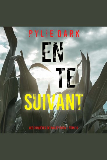 En te suivant (Les enquêtes de Hailey Rock – Tome 6) - Narration par une voix synthétisée - cover