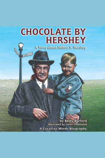Chocolate by Hershey - A Story about Milton S Hershey - cover