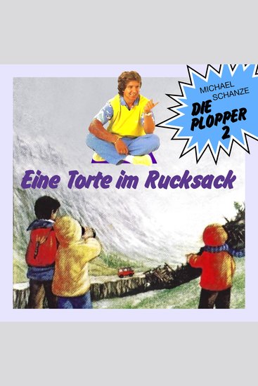 Die Plopper Folge 2: Eine Torte im Rucksack (ungekürzt) - cover