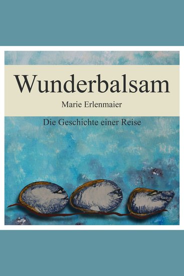 Wunderbalsam - Die Geschichte einer Reise (ungekürzt) - cover