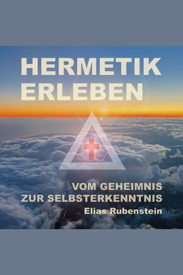 Hermetik erleben - Vom Geheimnis zur Selbsterkenntnis - cover