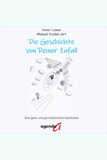 Die Geschichte von Reiner Zufall - Eine ganz und gar ko(s)mische Geschichte - cover