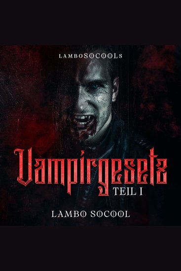 lamboSOCOOLs Vampirgesetz Teil I - Fesselnder Gerichtsthriller trifft auf klassischen Vampir-Horror - cover
