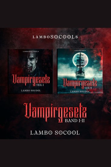 lamboSOCOOLs Vampirgesetz Teil I - II - Fesselnder Gerichtsthriller trifft auf klassischen Vampir-Horror - cover