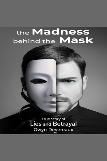 The Madness Behind The Mask - True story of Lies and Betrayal - cover