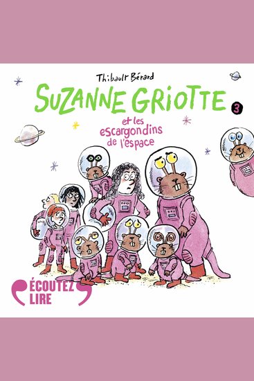 Suzanne Griotte et les escargondins de l'espace (Tome 3) - cover