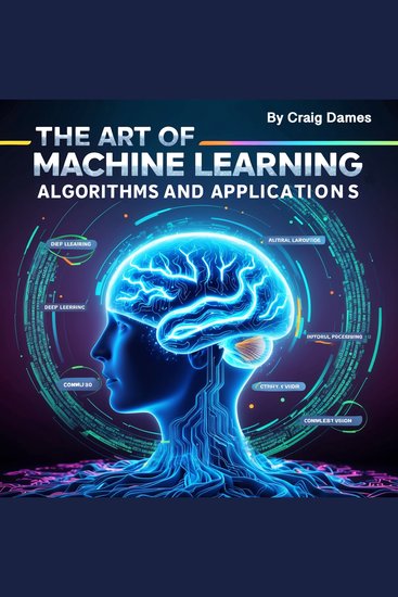 The Art of Machine Learning - Algorithms and Applications - cover