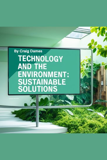 Technology and the Environment - Sustainable Solutions - cover