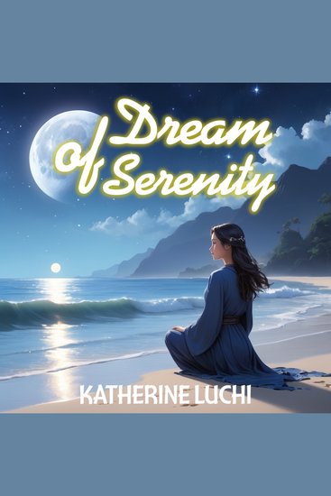 Dreams of Serenity: A Sleep Inducing Audiobook - Guided Journeys for Deep Relaxation and Restful Sleep for insomnia - cover