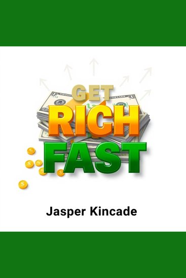 Get Rich Fast - "Elevate your path to riches! Enjoy dynamic audio lessons crafted for extraordinary financial success" - cover