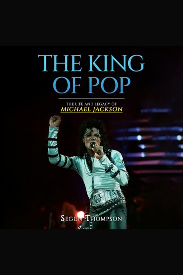 The King of Pop - The Life and Legacy of Michael Jackson - cover