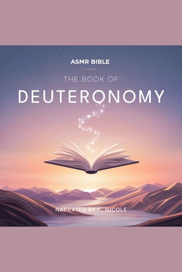 The Book of Deuteronomy – ASMR - The Sacred Scripture in a Soothing Voice – For Sleep and Meditation - cover