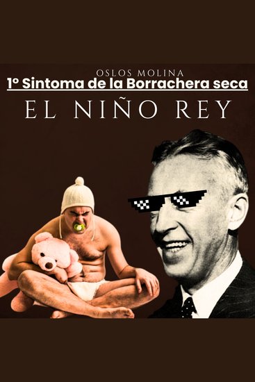1° Sintoma de la borrachera seca: El niño Rey - Temas Espirituales - cover