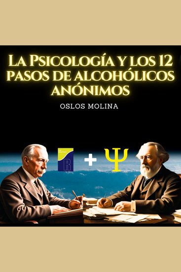 La psicología y los 12 pasos de Alcohólicos Anónimos - Experiencias AA - cover