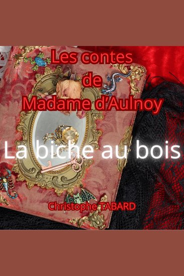 La biche au bois - Les contes de Madame d'Aulnoy - cover