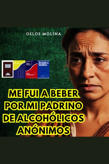 Me fui a beber por mi padrino de Alcohólicos Anónimos - Vivir Para Servir - cover