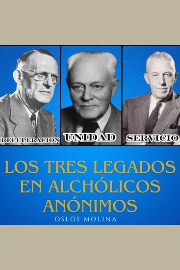 Los tres legados en Alcohólicos Anónimos - Vivir Para Servir - cover