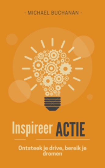 Inspireer Actie - Ontsteek je drive bereik je dromen - cover