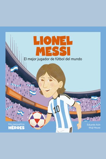 Lionel Messi - El mejor jugador de fútbol del mundo - cover